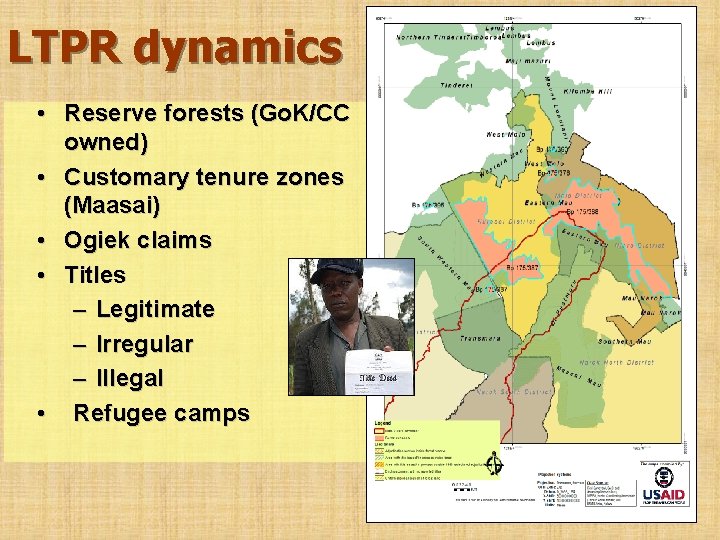 LTPR dynamics • Reserve forests (Go. K/CC owned) • Customary tenure zones (Maasai) •