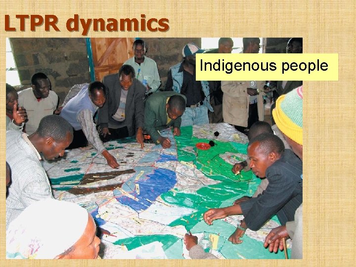 LTPR dynamics Indigenous people 