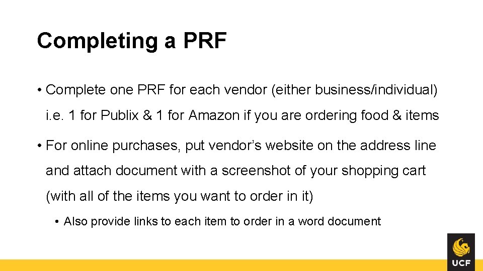 Completing a PRF • Complete one PRF for each vendor (either business/individual) i. e. Completing a PRF • Complete one PRF for each vendor (either business/individual) i. e.