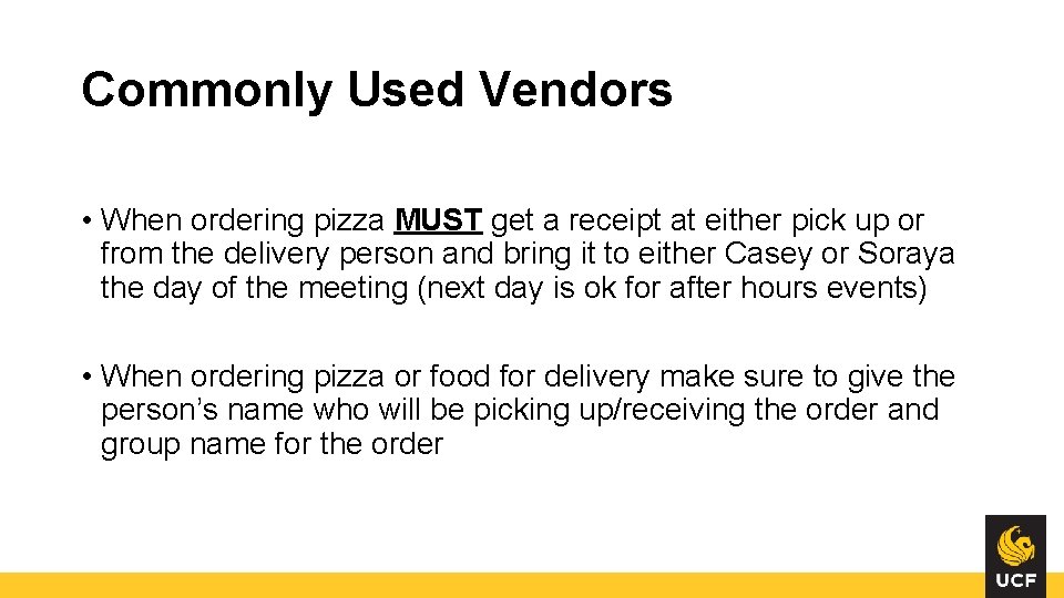 Commonly Used Vendors • When ordering pizza MUST get a receipt at either pick Commonly Used Vendors • When ordering pizza MUST get a receipt at either pick