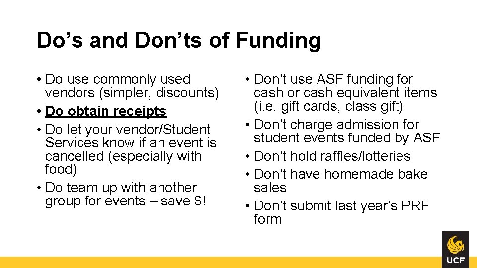 Do’s and Don’ts of Funding • Do use commonly used vendors (simpler, discounts) • Do’s and Don’ts of Funding • Do use commonly used vendors (simpler, discounts) •