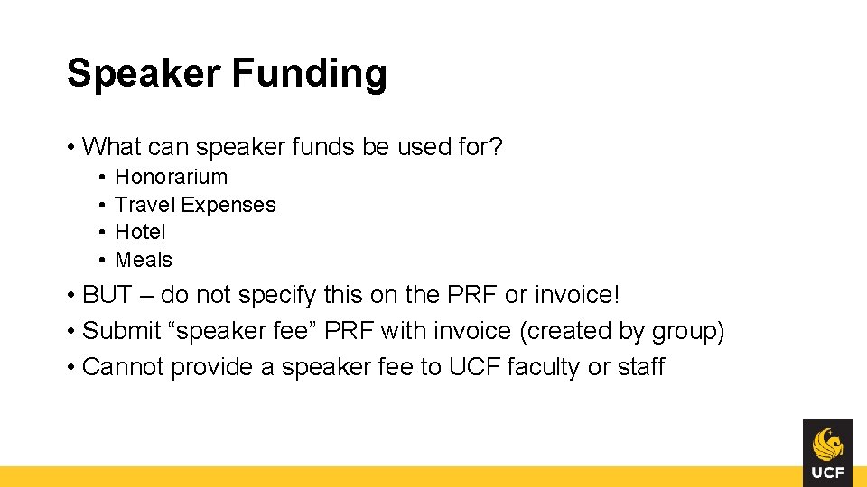 Speaker Funding • What can speaker funds be used for? • • Honorarium Travel Speaker Funding • What can speaker funds be used for? • • Honorarium Travel
