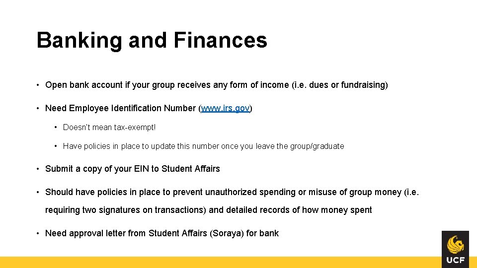 Banking and Finances • Open bank account if your group receives any form of Banking and Finances • Open bank account if your group receives any form of