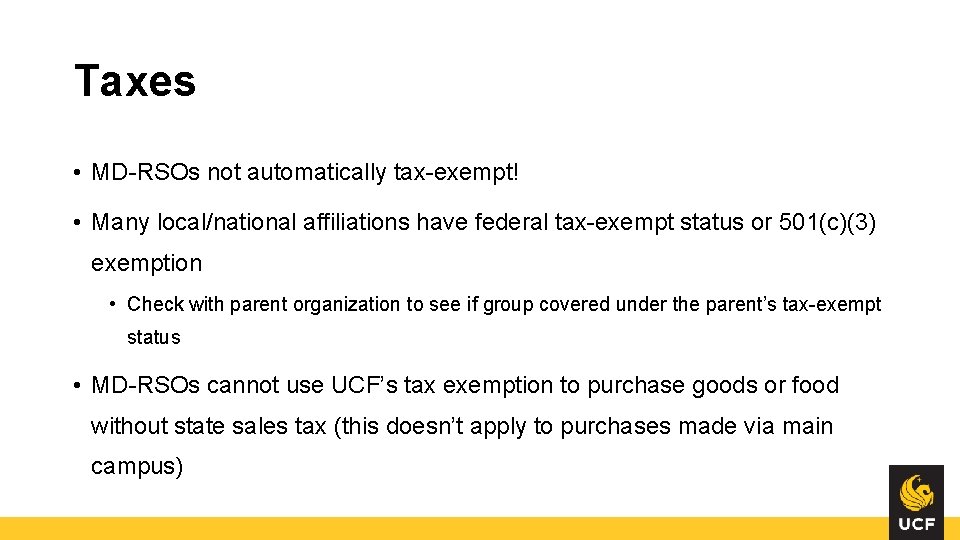 Taxes • MD-RSOs not automatically tax-exempt! • Many local/national affiliations have federal tax-exempt status Taxes • MD-RSOs not automatically tax-exempt! • Many local/national affiliations have federal tax-exempt status