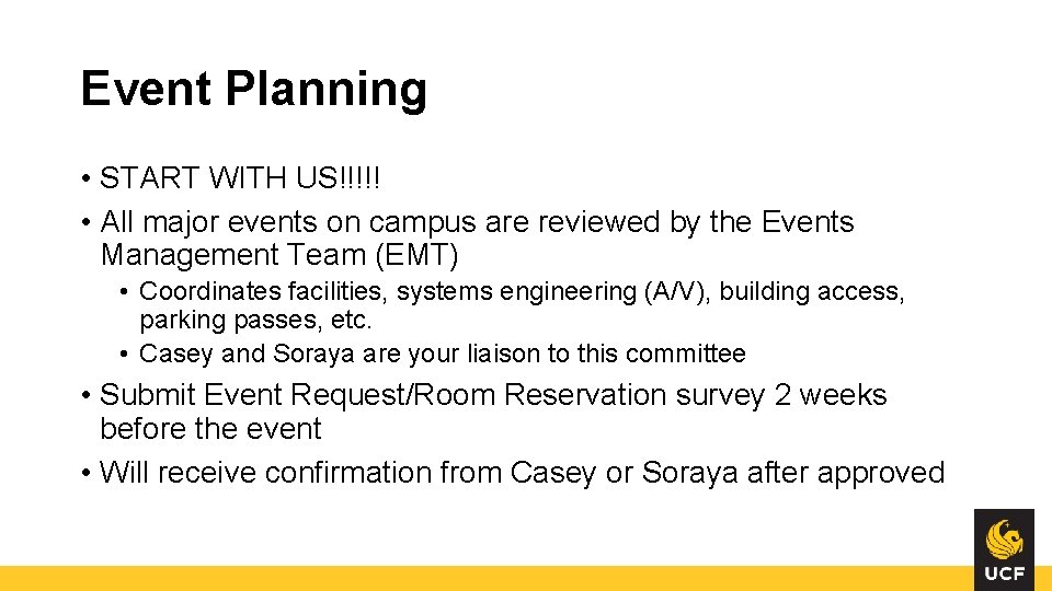 Event Planning • START WITH US!!!!! • All major events on campus are reviewed Event Planning • START WITH US!!!!! • All major events on campus are reviewed