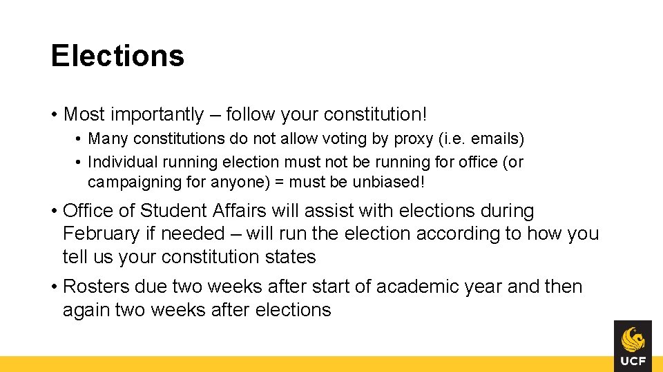 Elections • Most importantly – follow your constitution! • Many constitutions do not allow Elections • Most importantly – follow your constitution! • Many constitutions do not allow