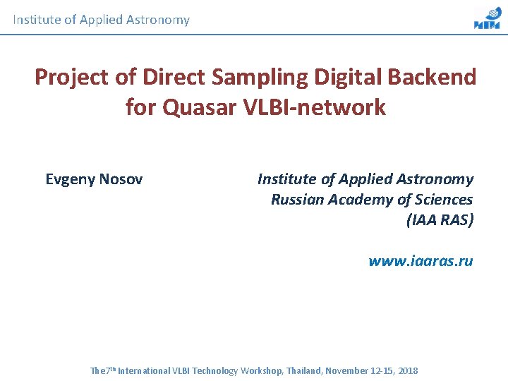 Institute of Applied Astronomy Project of Direct Sampling Digital Backend for Quasar VLBI-network Evgeny