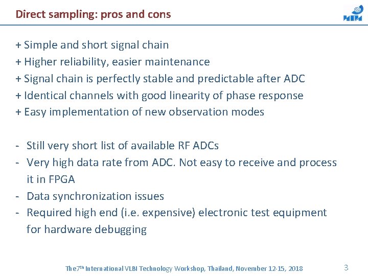 Direct sampling: pros and cons + Simple and short signal chain + Higher reliability,