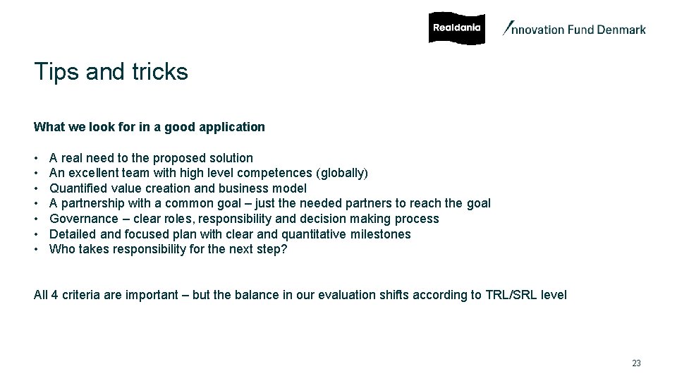 Tips and tricks What we look for in a good application • A real
