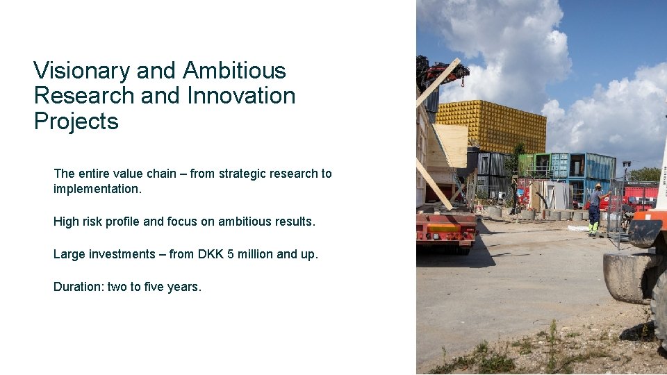Visionary and Ambitious Research and Innovation Projects The entire value chain – from strategic