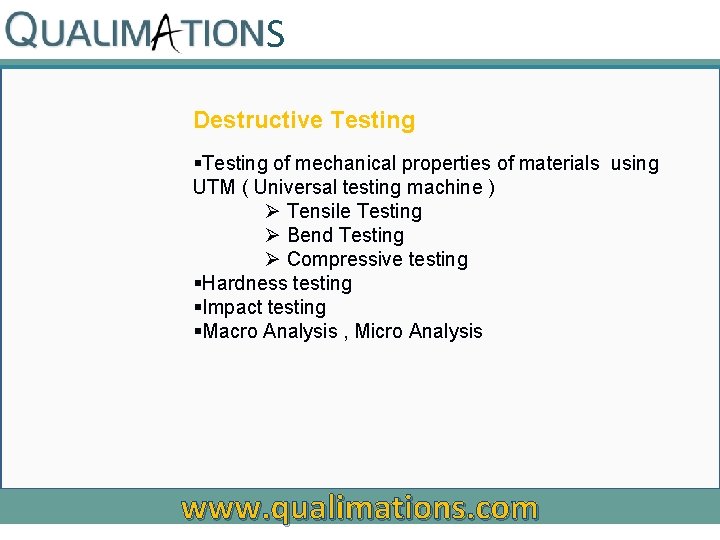 S Destructive Testing §Testing of mechanical properties of materials using UTM ( Universal testing