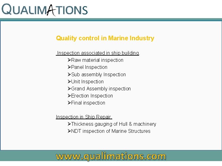 S Quality control in Marine Industry Inspection associated in ship building. ØRaw material inspection