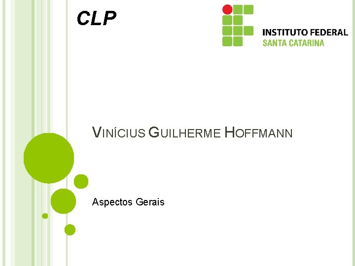 CLP VINÍCIUS GUILHERME HOFFMANN Aspectos Gerais 