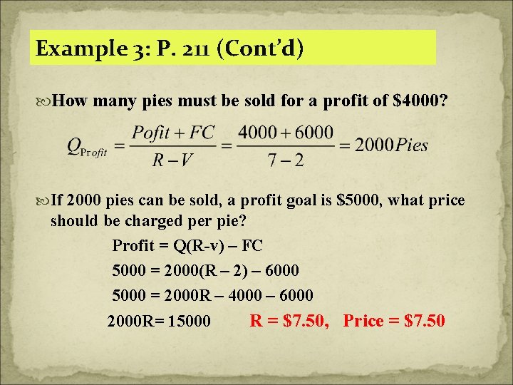 Example 3: P. 211 (Cont’d) How many pies must be sold for a profit