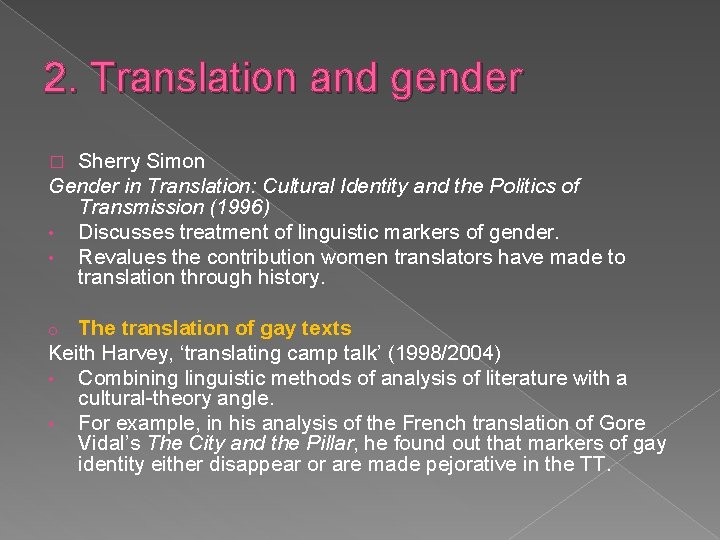 2. Translation and gender Sherry Simon Gender in Translation: Cultural Identity and the Politics