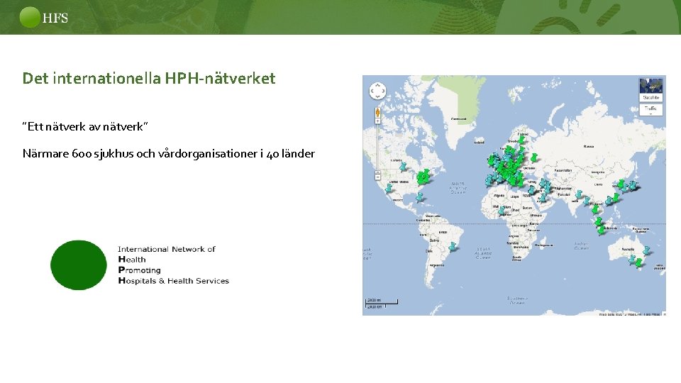 Det internationella HPH-nätverket ”Ett nätverk av nätverk” Närmare 600 sjukhus och vårdorganisationer i 40