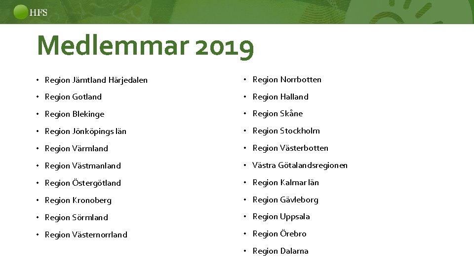 Medlemmar 2019 • Region Jämtland Härjedalen • Region Norrbotten • Region Gotland • Region