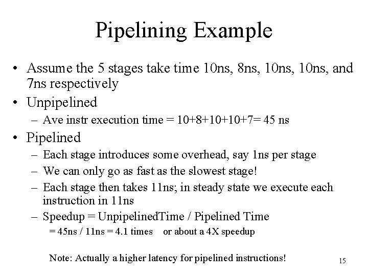 Pipelining Example • Assume the 5 stages take time 10 ns, 8 ns, 10