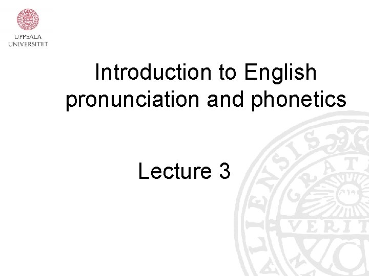 Introduction to English pronunciation and phonetics Lecture 3 