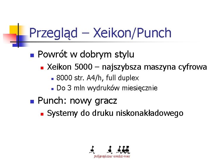 Przegląd – Xeikon/Punch n Powrót w dobrym stylu n Xeikon 5000 – najszybsza maszyna