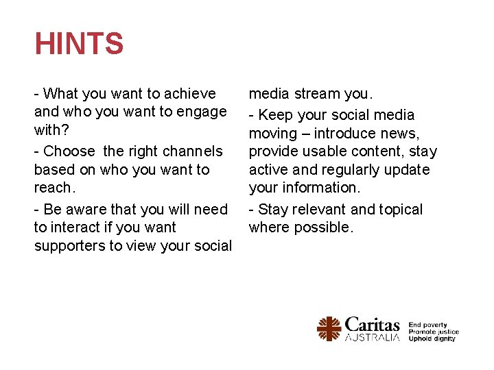 HINTS - What you want to achieve and who you want to engage with?