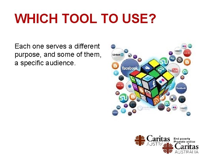 WHICH TOOL TO USE? Each one serves a different purpose, and some of them,