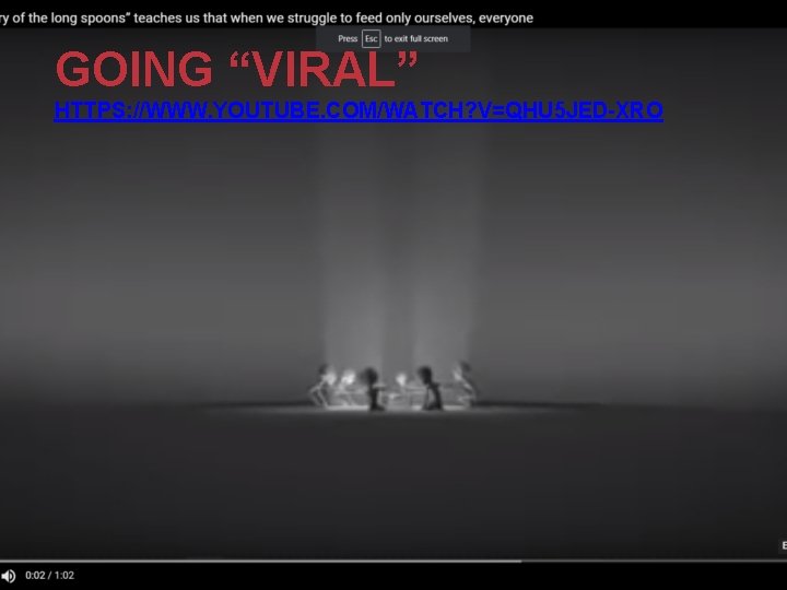 GOING “VIRAL” HTTPS: //WWW. YOUTUBE. COM/WATCH? V=QHU 5 JED-XRO 