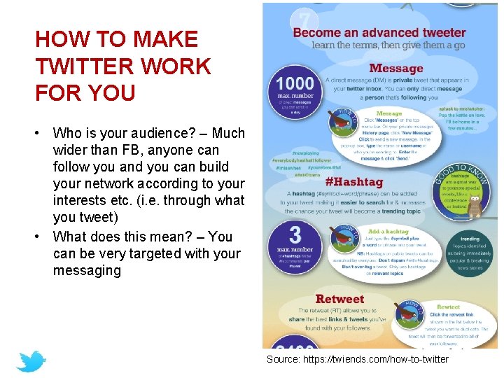 HOW TO MAKE TWITTER WORK FOR YOU • Who is your audience? – Much