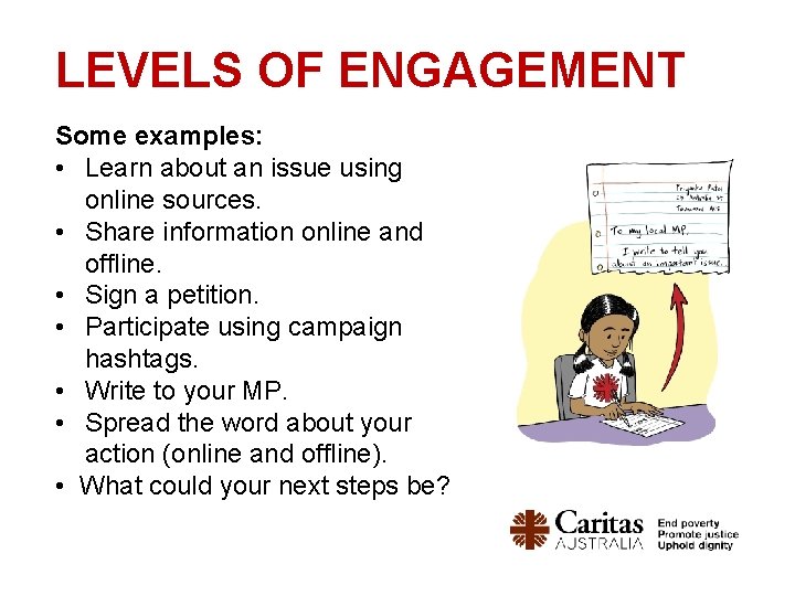 LEVELS OF ENGAGEMENT Some examples: • Learn about an issue using online sources. •