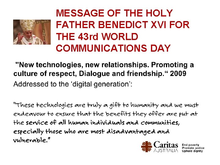 MESSAGE OF THE HOLY FATHER BENEDICT XVI FOR THE 43 rd WORLD COMMUNICATIONS DAY