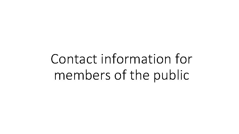 Contact information for members of the public 
