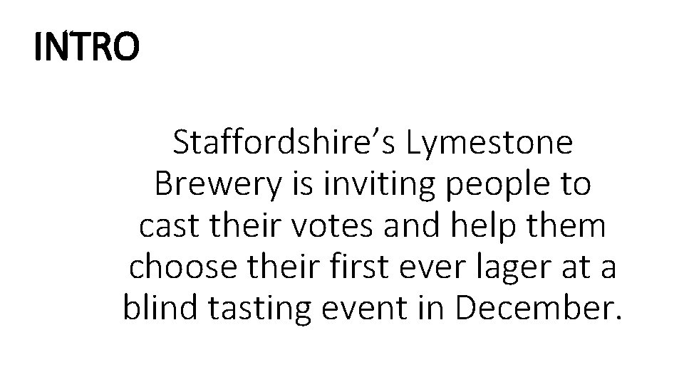 INTRO Staffordshire’s Lymestone Brewery is inviting people to cast their votes and help them
