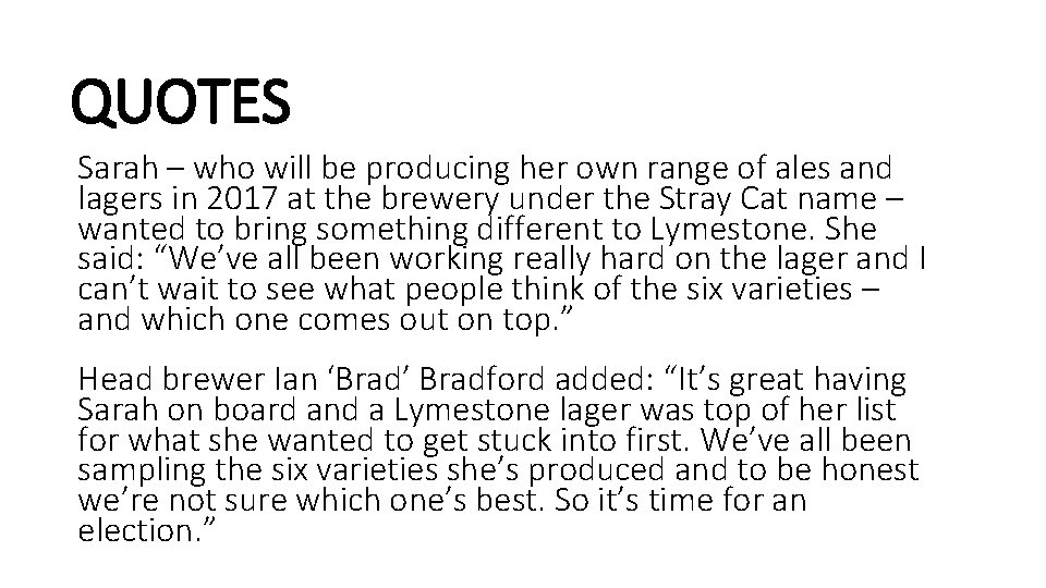 QUOTES Sarah – who will be producing her own range of ales and lagers