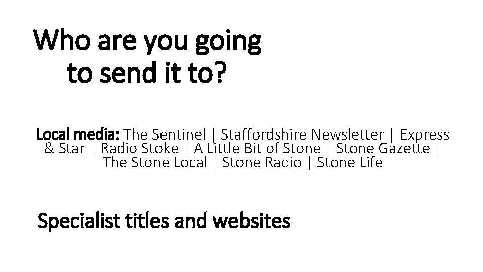 Who are you going to send it to? Local media: The Sentinel | Staffordshire