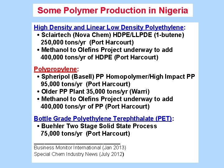 Some Polymer Production in Nigeria High Density and Linear Low Density Polyethylene: • Sclairtech