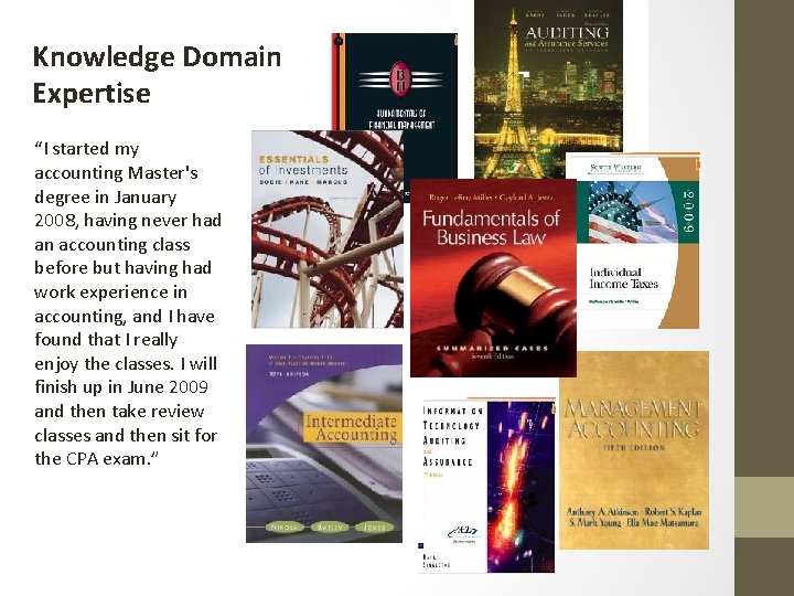 Knowledge Domain Expertise “I started my accounting Master's degree in January 2008, having never Knowledge Domain Expertise “I started my accounting Master's degree in January 2008, having never