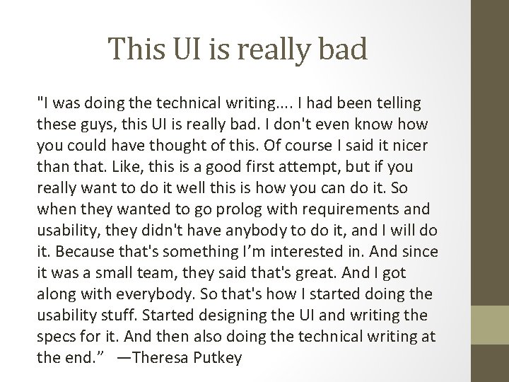 This UI is really bad "I was doing the technical writing. . I had This UI is really bad "I was doing the technical writing. . I had