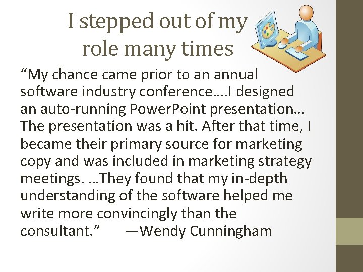I stepped out of my role many times “My chance came prior to an I stepped out of my role many times “My chance came prior to an