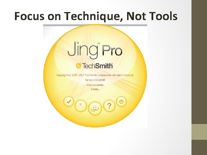 Focus on Technique, Not Tools Focus on Technique, Not Tools