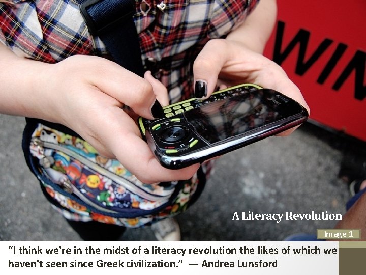 A Literacy Revolution Image 1 “I think we're in the midst of a literacy A Literacy Revolution Image 1 “I think we're in the midst of a literacy