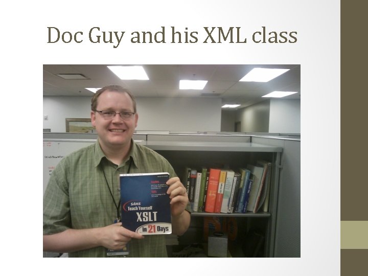 Doc Guy and his XML class Doc Guy and his XML class