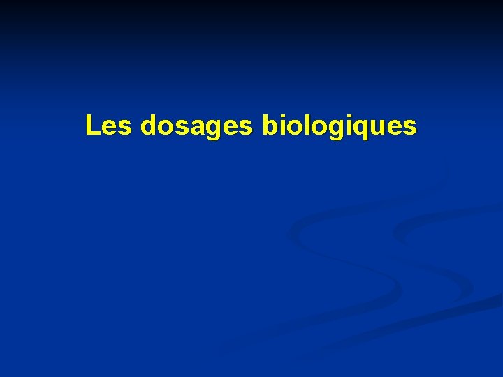 Les dosages biologiques 