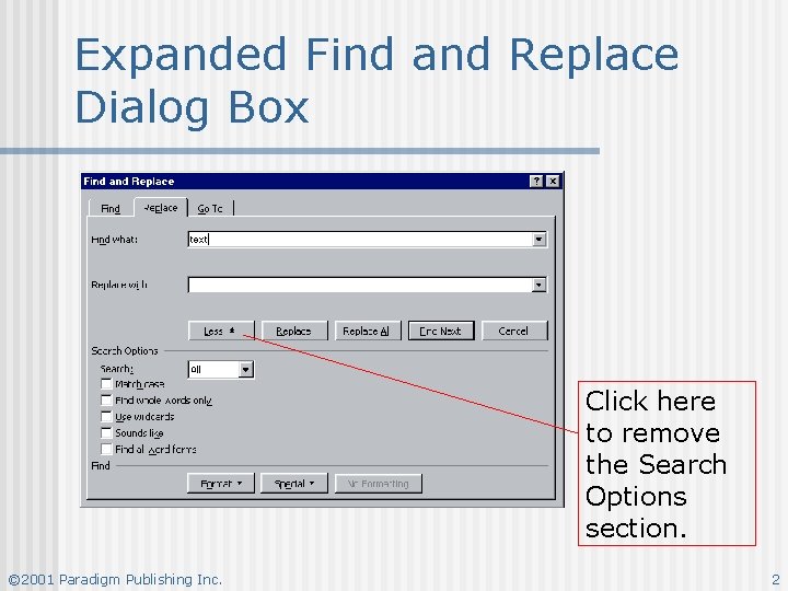 Expanded Find and Replace Dialog Box Click here to remove the Search Options section.