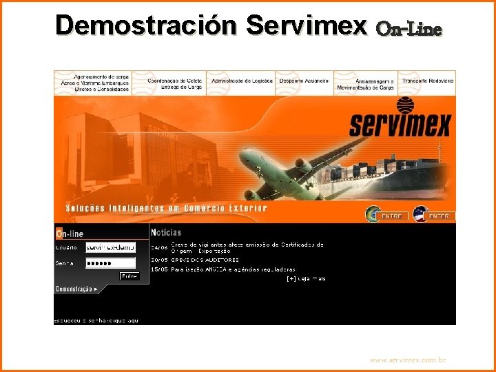 Demostración Servimex On-Line www. servimex. com. br 