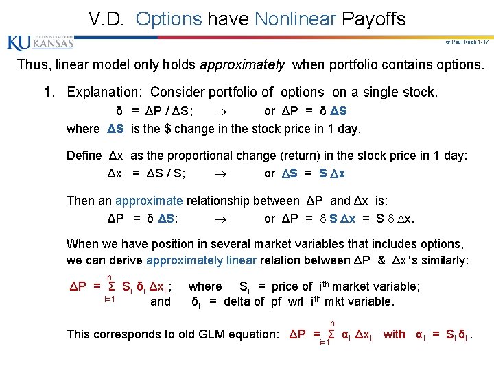 V. D. Options have Nonlinear Payoffs © Paul Koch 1 -17 Thus, linear model