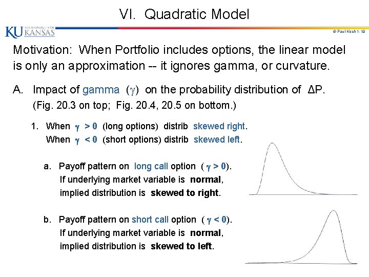 VI. Quadratic Model © Paul Koch 1 -19 Motivation: When Portfolio includes options, the