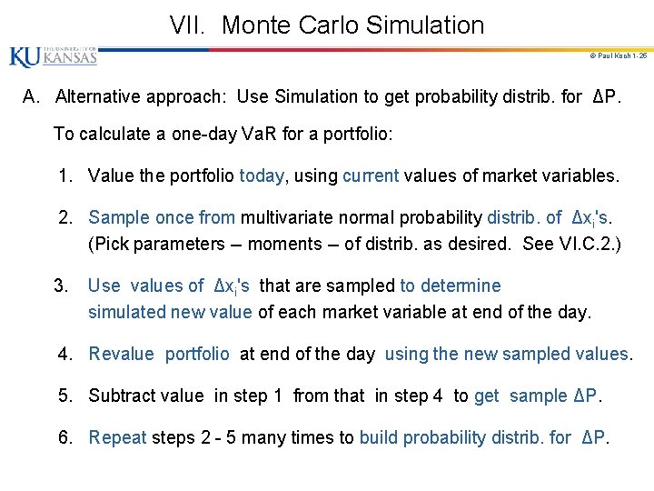 VII. Monte Carlo Simulation © Paul Koch 1 -25 A. Alternative approach: Use Simulation
