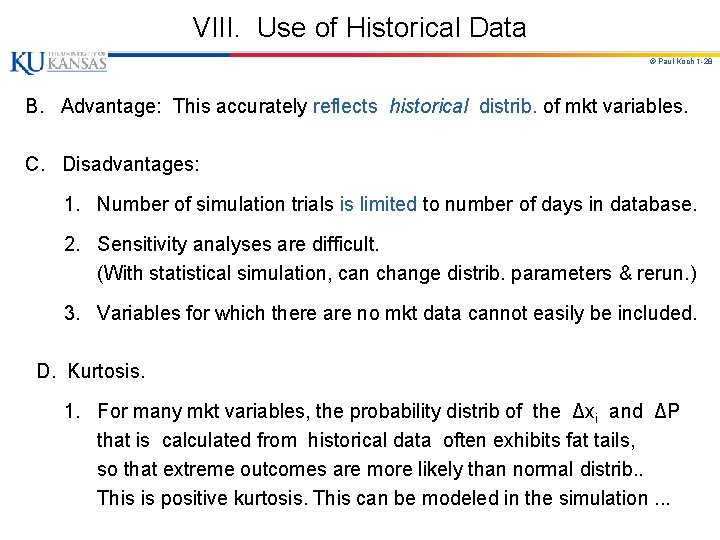 VIII. Use of Historical Data © Paul Koch 1 -28 B. Advantage: This accurately