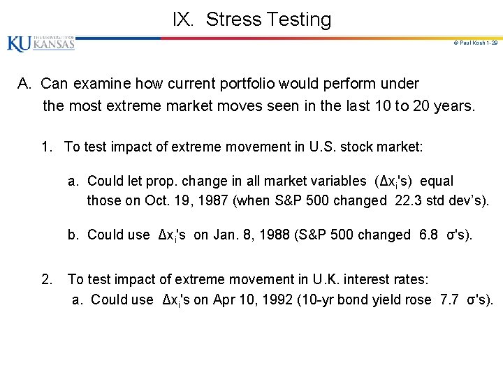 IX. Stress Testing © Paul Koch 1 -29 A. Can examine how current portfolio