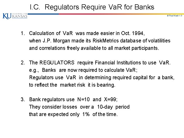 I. C. Regulators Require Va. R for Banks © Paul Koch 1 -3 1.